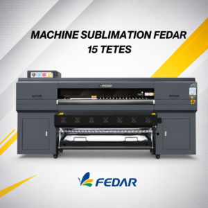 Machine de Sublimation FEDAR – 15 Têtes