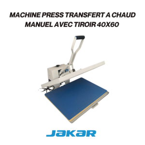 Presse à chaud manuelle JAKAR avec tiroir 40×60 cm pour transfert textile et personnalisation professionnelle