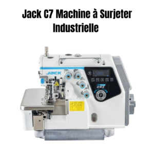 Machine à surjeter industrielle Jack C7 pour finition des bords et surjet professionnel haute vitesse
