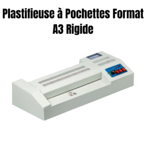 Plastifieuse à pochette format A3 rigide pour documents – finition professionnelle et durable