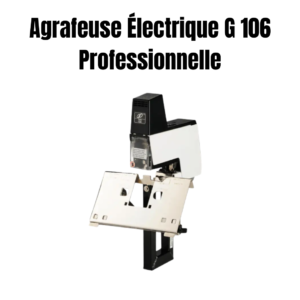 Agrafeuse électrique G 106 professionnelle pour documents et papier – rapide et fiable