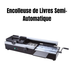 Encolleuse semi-automatique pour livres – machine professionnelle pour reliure et collage précis