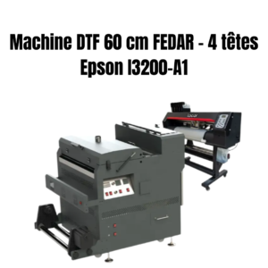Machine DTF 60 cm FEDAR avec 4 têtes Epson I3200-A1 pour impression textile professionnelle et personnalisée